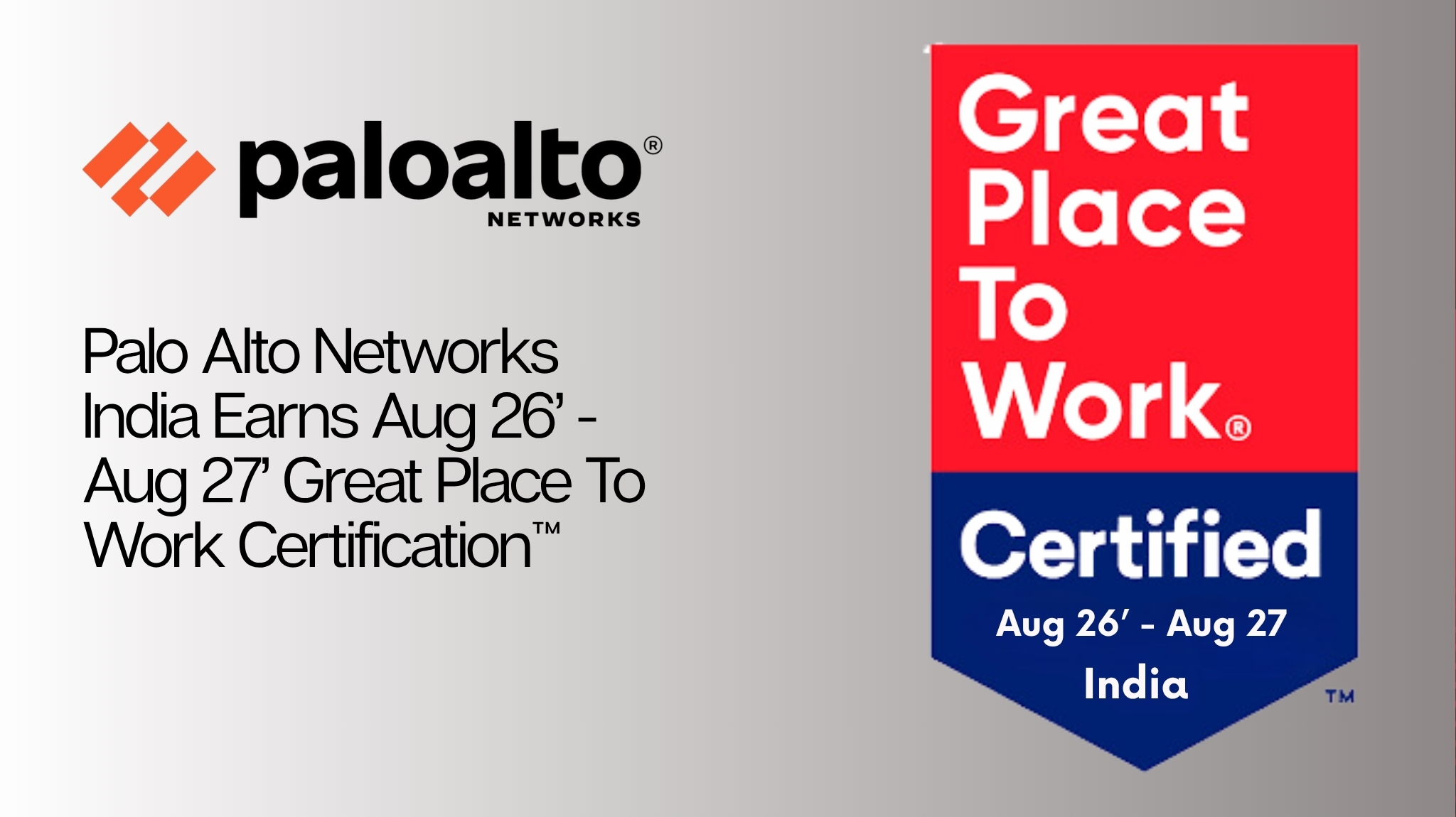 Palo Alto Networks India Earns Aug 26’ - Aug 27’ Great Place To Work Certification